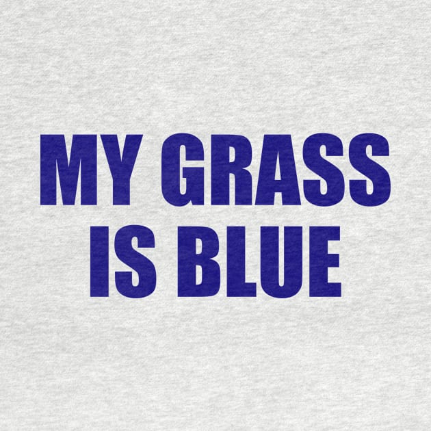 My Grass is Blue by Periaz